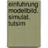 Einfuhrung modellbild. simulat. tutsim