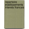 Repertoire etablissements interets francais door Onbekend