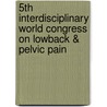5Th Interdisciplinary World Congress on Lowback & Pelvic Pain by A. Vleeming