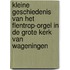 Kleine geschiedenis van het Flentrop-orgel in de Grote Kerk van Wageningen