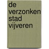De verzonken stad Vijveren door H. Mertens