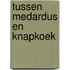 Tussen Medardus en knapkoek