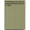 Bestedingen aan het CBL supermarktassortiment in 1995 door Onbekend