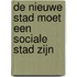 De nieuwe stad moet een sociale stad zijn