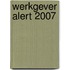 Werkgever Alert 2007