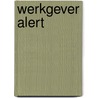 Werkgever Alert by T. Mertens