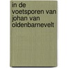 In de voetsporen van Johan van Oldenbarnevelt door L. van Burgsteden