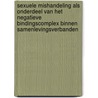 Sexuele mishandeling als onderdeel van het negatieve bindingscomplex binnen samenlevingsverbanden by R. van Rees