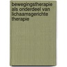 Bewegingstherapie als onderdeel van lichaamsgerichte therapie door R. van Rees