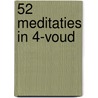 52 meditaties in 4-voud by R. van de Waarsenburg