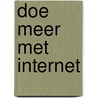 Doe meer met internet door B.C.M. van Veen