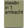 Steeën in 't Ambacht by L.M. van der Hoeven
