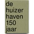 De Huizer haven 150 jaar