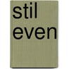 Stil even door N. Hagedoorn