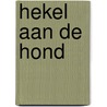 Hekel aan de hond door J.D. Hillen