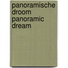 Panoramische droom panoramic dream door Nauwelaerts