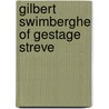 Gilbert swimberghe of gestage streve by Wispelaere