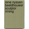 Rene nyssen beeldhouwer sculptor nl/eng door Hofland