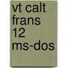 Vt calt frans 12 ms-dos door Onbekend