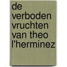 De verboden vruchten van Theo L'Herminez door R.J.B. Brandt