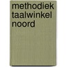 Methodiek Taalwinkel Noord door R. Goedhart