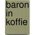 Baron in koffie