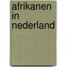 Afrikanen in Nederland by A. Getachew