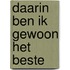 Daarin ben ik gewoon het beste