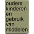 Ouders kinderen en gebruik van middelen