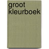 Groot Kleurboek by D. Fidder