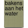 Bakens aan het water door H. van Xanten