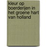 Kleur op boerderijen in het groene hart van Holland door P.T. den Hertog