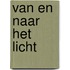 Van en naar het Licht