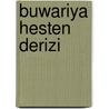 Buwariya hesten derizi by B. Bihar