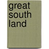 Great south land door Onbekend