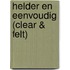 Helder en eenvoudig (clear & felt)