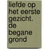 Liefde op het eerste gezicht. De begane grond