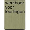 Werkboek voor leerlingen by W. Hoedemaker