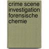 Crime Scene Investigation forensische chemie by A.A. Argonius