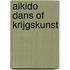 Aikido dans of krijgskunst