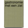 Gastronomie met een ziel door F. Van Meuwen