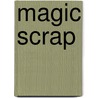 Magic Scrap door P.L.G. Snellen-Jakobs