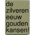 De zilveren eeuw gouden kansen!