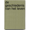 De geschiedenis van het leven door J. Geys