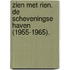 Zien met Rien. De Scheveningse Haven (1955-1965).