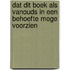 Dat dit boek als vanouds in een behoefte moge voorzien