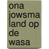 Ona Jowsma land op de Wasa door L. Plaisier
