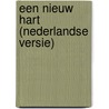 Een nieuw hart (Nederlandse versie) door R.F. Cijntje