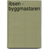 Ibsen - byggmastaren door P.E. Tornqvist