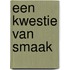 Een kwestie van smaak